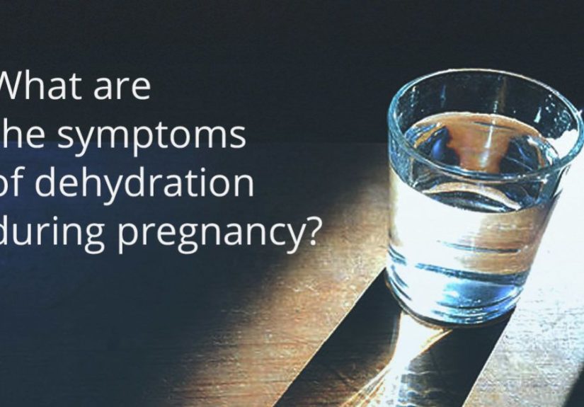 Dehydration During Pregnancy: Symptoms