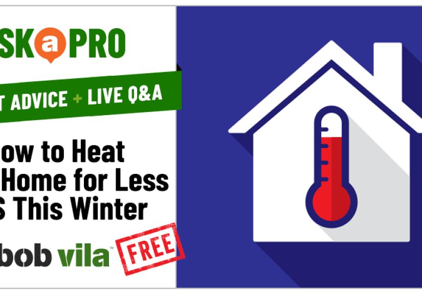 Tired of Spending So Much Money Heating Your Home? Our Next Webinar Can Help You Slash Your Bills