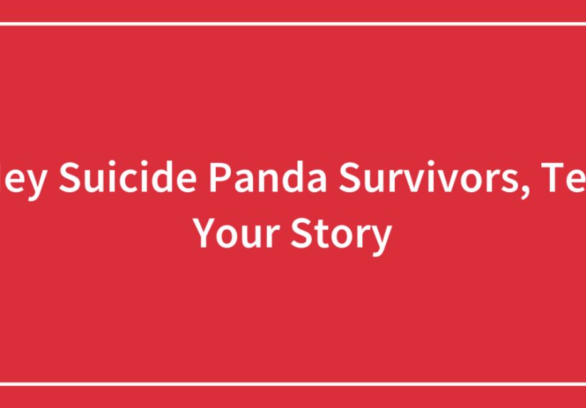 Hey Suicide Panda Survivors, Tell Your Story