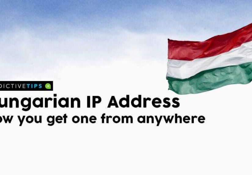 How to Get a Hungarian IP Address Anywhere in 2025