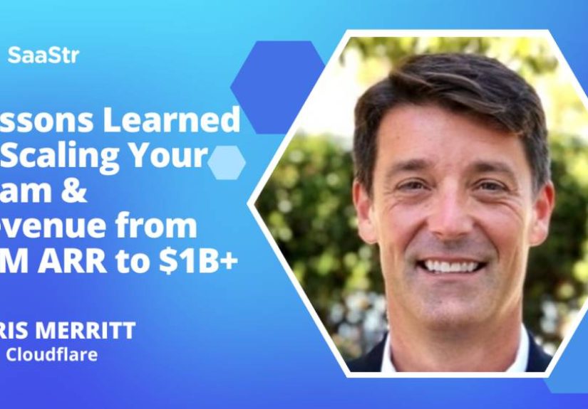 Scaling Your Team: Lessons Cloudflare’s CRO Chris Merritt Learned Scaling from $1M to $1B ARR (Pod 638 + Video)