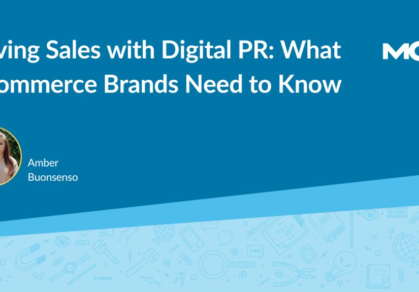 Driving Sales with Digital PR: What E-commerce Brands Need to Know - Moz